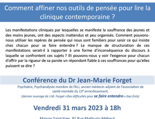 Saint Brieuc le 31 mars 2023 à 18H – Conférence de Jean-Marie FORGET – « Comment affiner nos outils de pensée pour lire la clinique contemporaine ? »